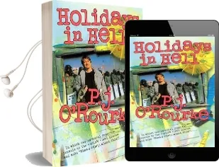 Holidays in Hell: In Which our Intrepid Reporter Travels to the World'S Worst Places and Asks, 'What'S Funny About thi Audiobook download free by O Rourke