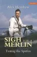 Audiobook Sigh for a Merlin: Testing the Spitfire author Alex Henshaw