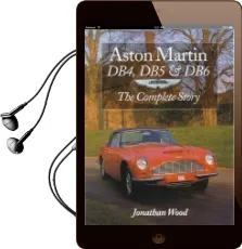 Aston Martin Db4, db5 and db6: The Complete Story Audiobook download free by Jonathan Wood