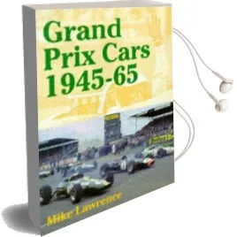 Grand Prix Cars, 1945-65 Audiobook download free by Mike Lawrence