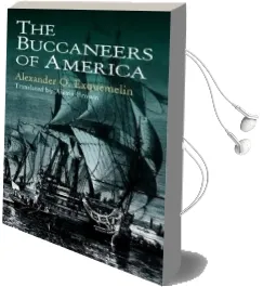 The Buccaneers of America Audiobook download free by A. O. Exquemelin