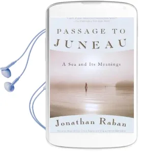Passage to Juneau: A sea and its Meanings Audiobook download free by Jonathan Raban