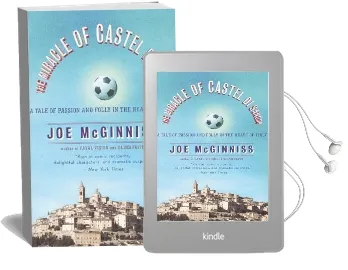 The Miracle of Castel di Sangro: A Tale of Passion and Folly in the Heart of Italy Audiobook download free by Jr Joe Mcginniss