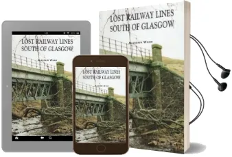 Lost Railway Lines South of Glasgow Audiobook download free by Alasdair Wham