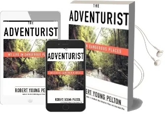 The Adventurist: My Life in Dangerous Places Audiobook download free by Robert Young Pelton