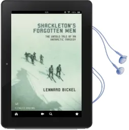 Shackleton'S Forgotten men: The Untold Tale of an Antarctic Tragedy Audiobook download free by Lennard Bickel