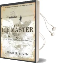 The ice Master: The Doomed 1913 Voyage of the Karluk Audiobook download free by Jennifer Niven