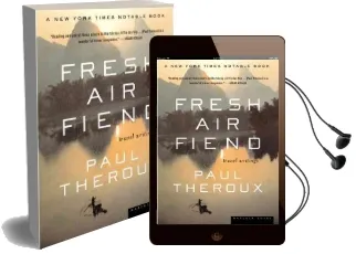 Fresh air Fiend: Travel Writings, 1985-2000 Audiobook download free by Paul Theroux
