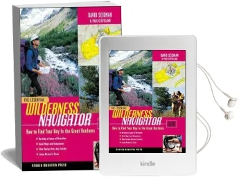 The Essential Wilderness Navigator: How to Find Your way in the Great Outdoors, Second Edition Audiobook download free by Paul Cleveland