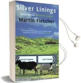 Silver Linings: Travels Around Northern Ireland Audiobook download free by Martin Fletcher