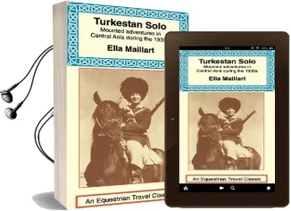 Turkestan Solo: A Journey Through Central Asia Audiobook download free by Ella K Maillart