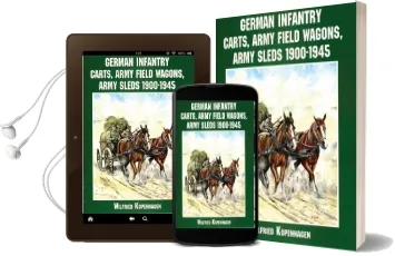 German Infantry Carts, Army Field Wagons, Army Sleds 1900-1945 Audiobook download free by Wilfried Kopenhagen