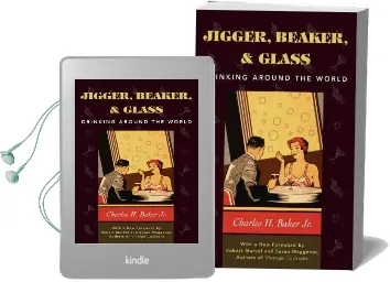 Jigger, Beaker and Glass: Drinking Around the World Audiobook download free by Jr. Charles H. Baker