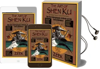 The art of Shen ku: The First Intergalactic Artform of the Entire Universe Audiobook download free by Zeek