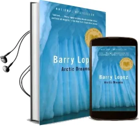 Arctic Dreams: Imagination and Desire in a Northern Landscape Audiobook download free by Barry Lopez