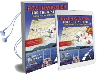 Boat Navigation for the Rest of us: Finding Your way by eye and Electronics Audiobook download free by Bill Brogdon