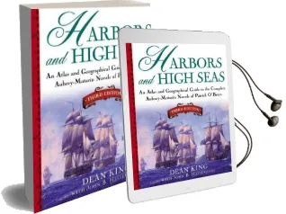 Harbors and High Seas: Map Book and Geographical Guide to the Aubrey/Maturin Novels of Patrick O'Brian Audiobook download free by Dean King