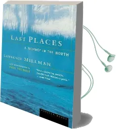 Last Places: A Journey in the North Audiobook download free by Lawrence Millman