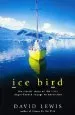 Audiobook Ice Bird: The Classic Story of the First Single-Handed Voyage to Antarctica author David Lewis