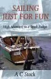 Audiobook Sailing Just for fun: High Adventure on a Small Budget author A. C. Stock