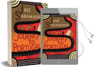 Journey to Portugal: A Pursuit of Portugal'S History and Culture Audiobook download free by Jose Saramago