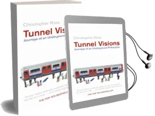 Tunnel Visions: Journeys of an Underground Philosopher Audiobook download free by Christopher Ross