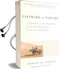 Eastward to Tartary Audiobook download free by Robert D. Kaplan