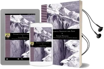 Scrambles Amongst the Alps Audiobook download free by Edward Whymper