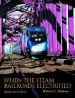 Audiobook When the Steam Railroads Electrified, Revised Second Edition author William D. Middleton