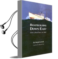 Boatbuilding Down East: How Lobsterboats are Built Audiobook download free by Royal Lowell