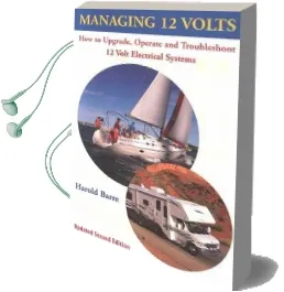 Managing 12 Volts: How to Upgrade, Operate, and Troubleshoot 12 Volt Electrical Systems Audiobook download free by Harold Barre