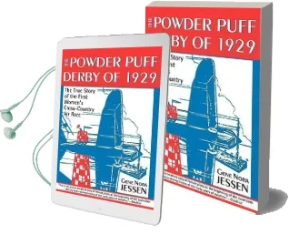 The Powder Puff Derby of 1929: The First all Women'S Transcontinental air Race Audiobook download free by Gene Nora Jessen