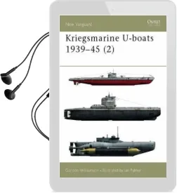 Kriegsmarine U-Boats, 1939-45: V. 2 Audiobook download free by Gordon Williamson