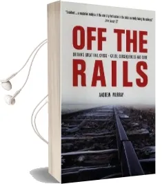 Off the Rails: The Crisis on Britain'S Railways Audiobook download free by Andrew Murray
