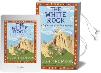 The White Rock: An Exploration of the Inca Heartland Audiobook download free by Hugh Thomson