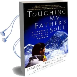 Touching my Father'S Soul: A Sherpa'S Journey to the top of Everest Audiobook download free by Jamling Tenzing Norgay