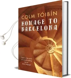 Homage to Barcelona Audiobook download free by Colm Toibin