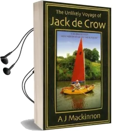The Unlikely Voyage of Jack de Crow: A Mirror Odyssey From North Wales to the Black sea Audiobook download free by A. J. Mackinnon