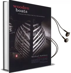 Wooden Boats: In Pursuit of the Perfect Craft at an American Boatyard Audiobook download free by Michael Ruhlman