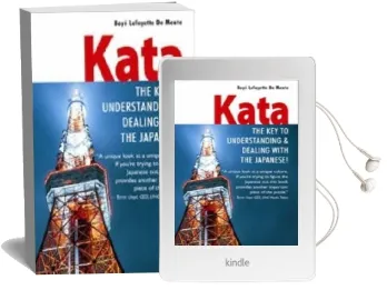 Kata: The key to Understanding & Dealing With the Japanese! Audiobook download free by Boye Lafayette De Mente