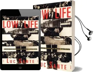 Low Life: Lures and Snares of old new York Audiobook download free by Luc Sante