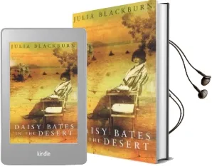 Daisy Bates in the Desert Audiobook download free by Julia Blackburn