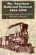 Audiobook The American Railroad Network, 1861-1890 author George Rogers Taylor