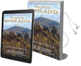 The Traveller'S Guide to Sacred England: A Guide to the Legends, Lore and Landscape of England'S Sacred Places Audiobook download free by John Michell