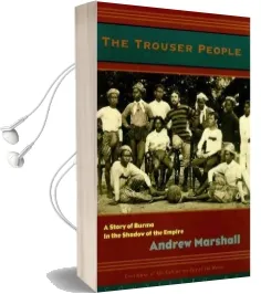 The Trouser People: A Story of Burma in the Shadow of the Empire Audiobook download free by Andrew Marshall