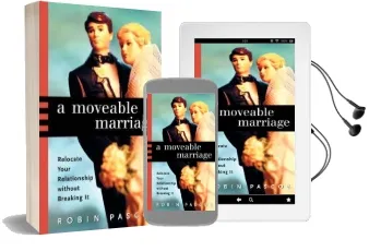 A Moveable Marriage: Relocate Your Relationship Without Breaking it Audiobook download free by Robin Pascoe