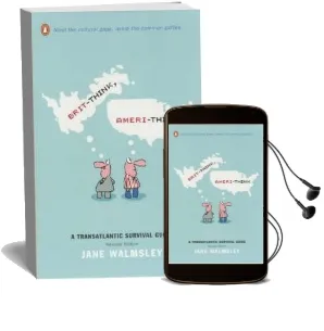 Brit-Think, Ameri-Think: A Transatlantic Survival Guide Audiobook download free by Jane Walmsley