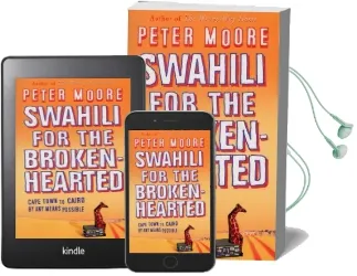 Swahili for the Broken-Hearted Audiobook download free by Peter Moore
