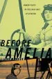 Audiobook Before Amelia: Women Pilots in the Early Days of Aviation author Eileen F. Lebow