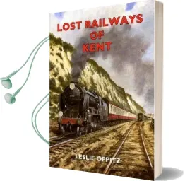 Lost Railways of Kent Audiobook download free by Leslie Oppitz
